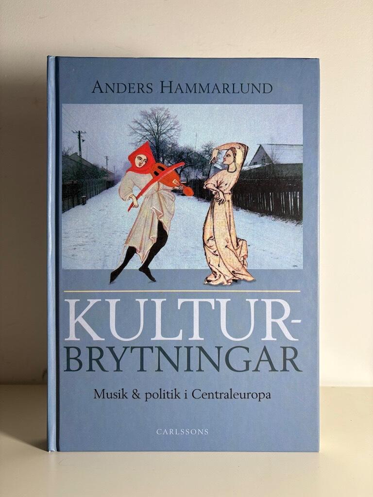 Kulturbrytningar : musik & politik i Centraleuropa