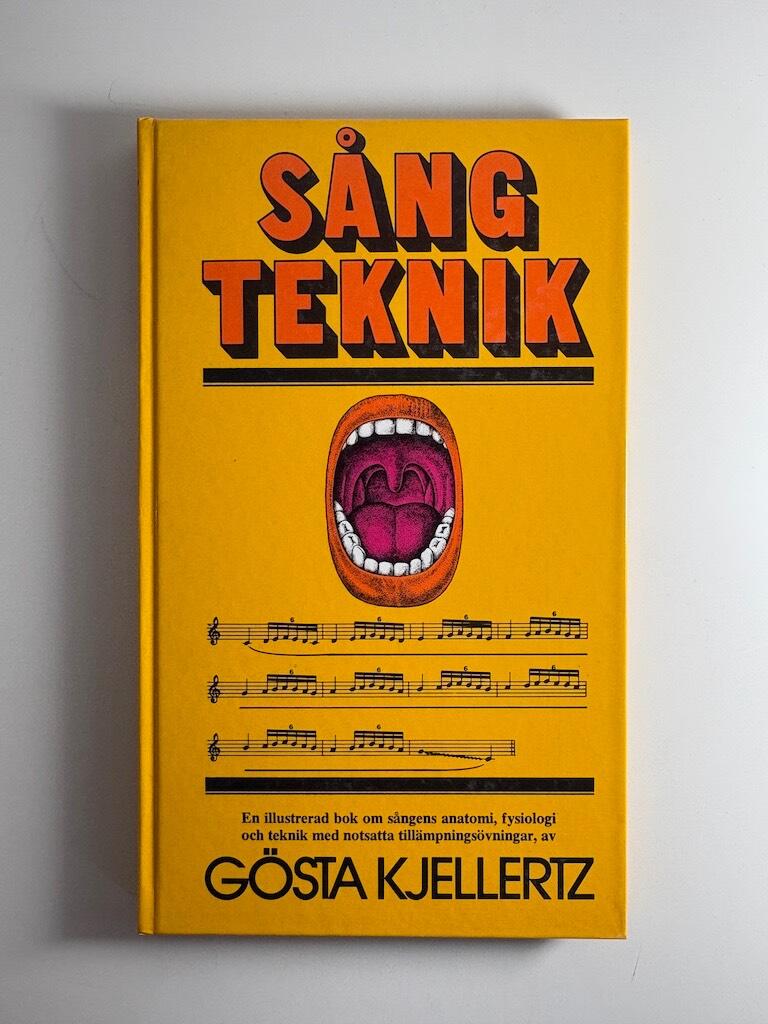 S&aring;ngteknik - [en illustrerad bok om s&aring;ngens anatomi, fysiologi och teknik med notsatta till&auml;mpnings&ouml;vningar]