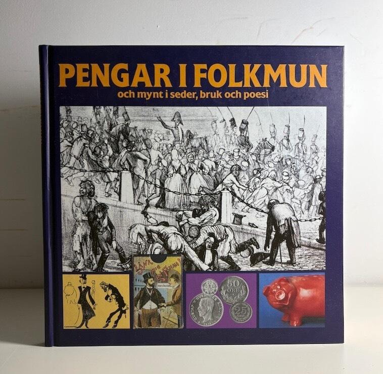 Pengar i folkmun : och mynt i seder, bruk och poesi
