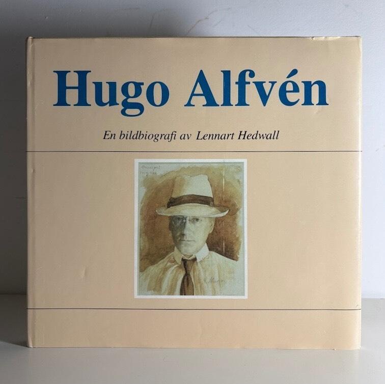 Hugo Alfv&eacute;n : en bildbiografi