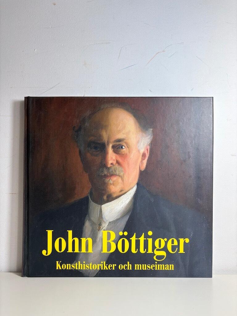 John B&ouml;ttiger : konsthistoriker och museiman