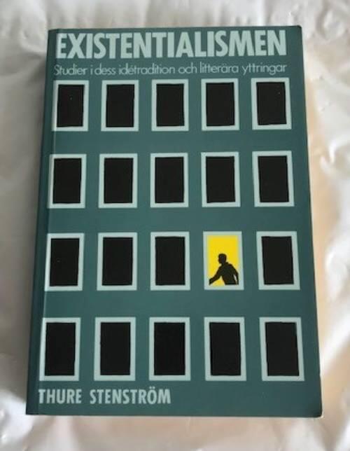 Existentialismen : Studier i Dess Id&eacute;tradition och Litter&auml;ra Yttringar