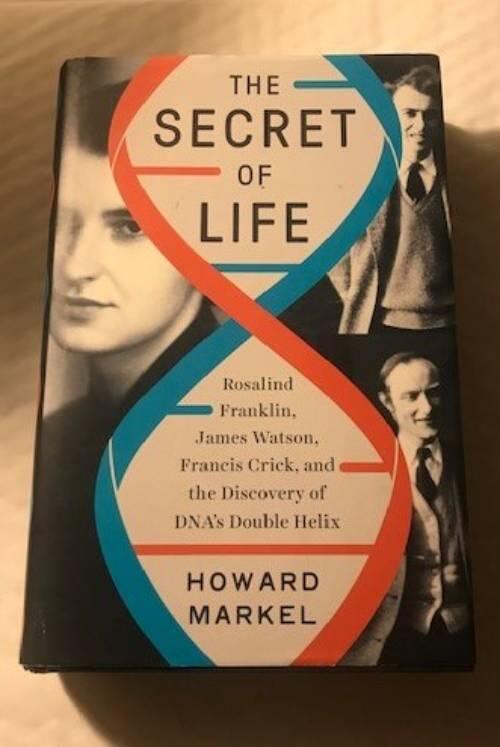 The secret of life - Rosalind Franklin, James Watson, Francis Crick, and the discovery of DNA's double helix