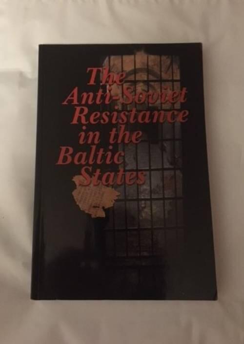 The Anti-Soviet resistance in the Baltic States