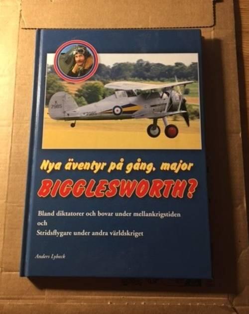 Nya &auml;ventyr p&aring; g&aring;ng, major Bigglesworth? : bland diktatorer och bovar under mellankrigstiden och stridsflygare under andra v&auml;rldskriget
