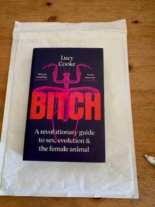 Bitch - a revolutionary guide to sex, evolution and the female animal