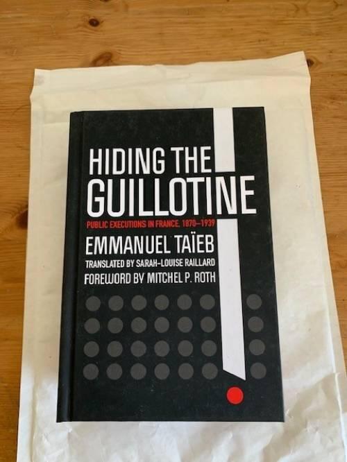 Hiding the guillotine - public executions in France, 1870-1939