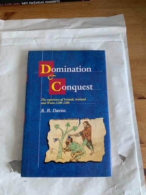 Domination and conquest - the experience of Ireland, Scotland and Wales 1100-1300