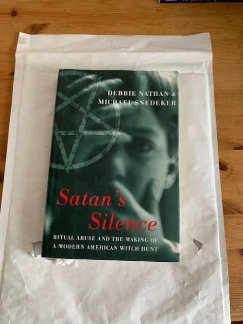 Satan's silence - ritual abuse and the making of a modern American witch hunt