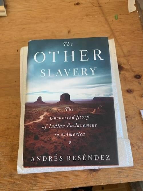 The other slavery - The uncovered story of Indian enslavement in America