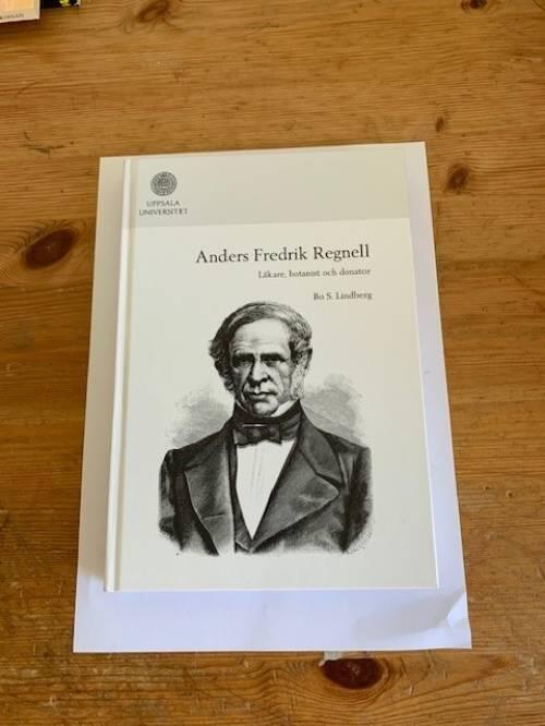 Anders Fredrik Regnell : l&auml;kare, botanist och donator