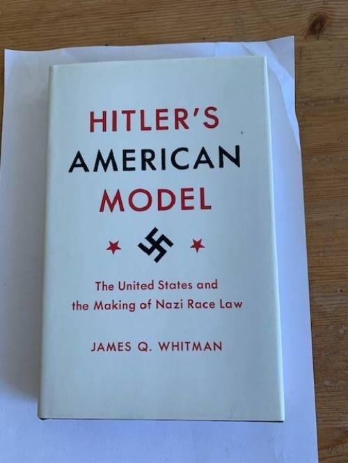 Hitler's American model : the United States and the making of Nazi race law