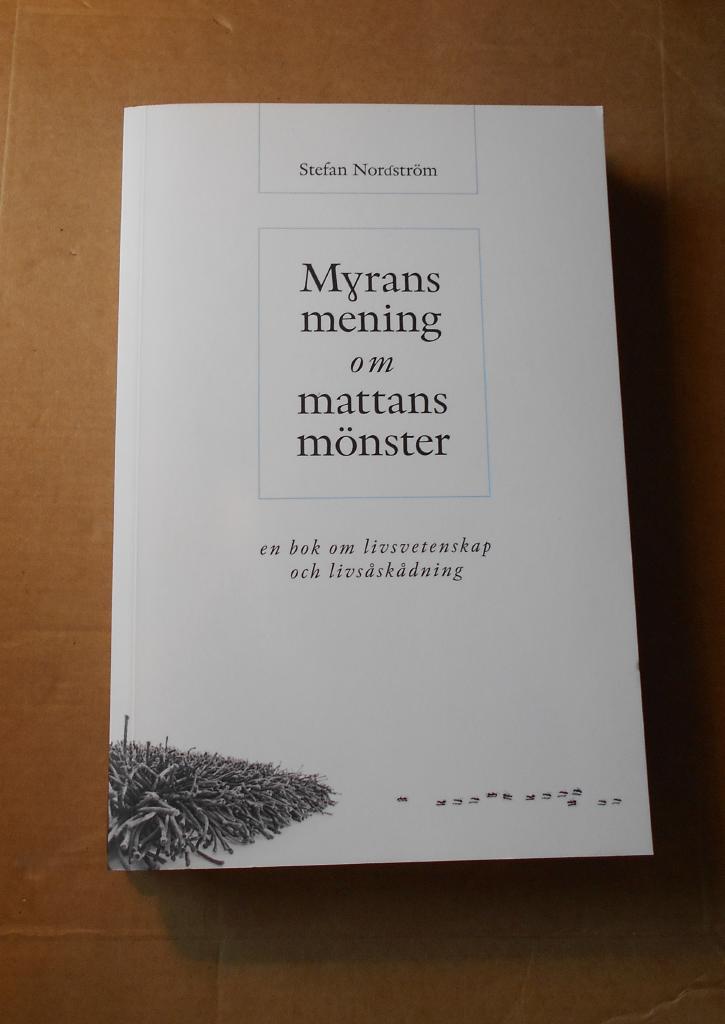 Myrans mening om mattans m&ouml;nster : en bok om livsvetenskap och livs&aring;sk&aring;dning