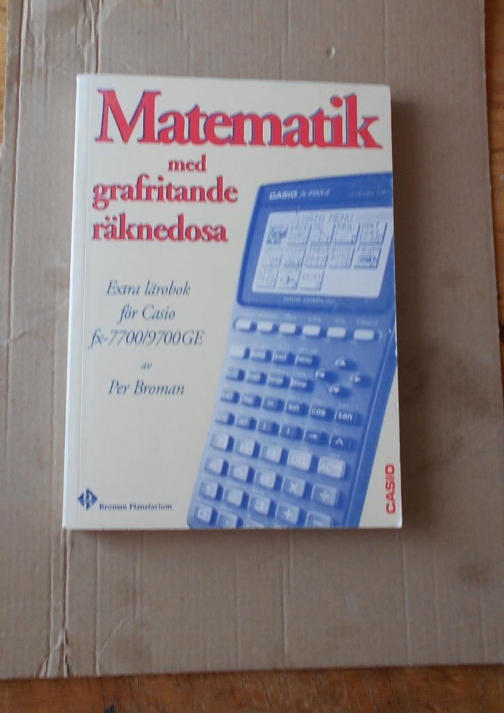 Matematik med grafritande r&auml;knedosa - [extra l&auml;robok f&ouml;r Casio fx-7700/9700GE]