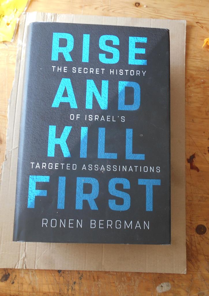 Rise and Kill First: The Secret History of Israel's Targeted Assassinations [Elektronisk resurs]