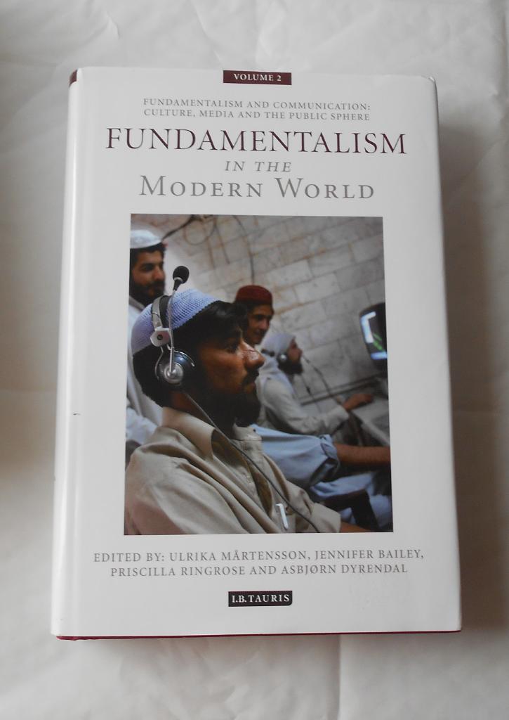 Fundamentalism in the modern world. culture, media and the public sphere