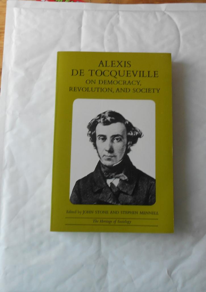 Alexis de Tocqueville on democracy, revolution, and society : selected writings