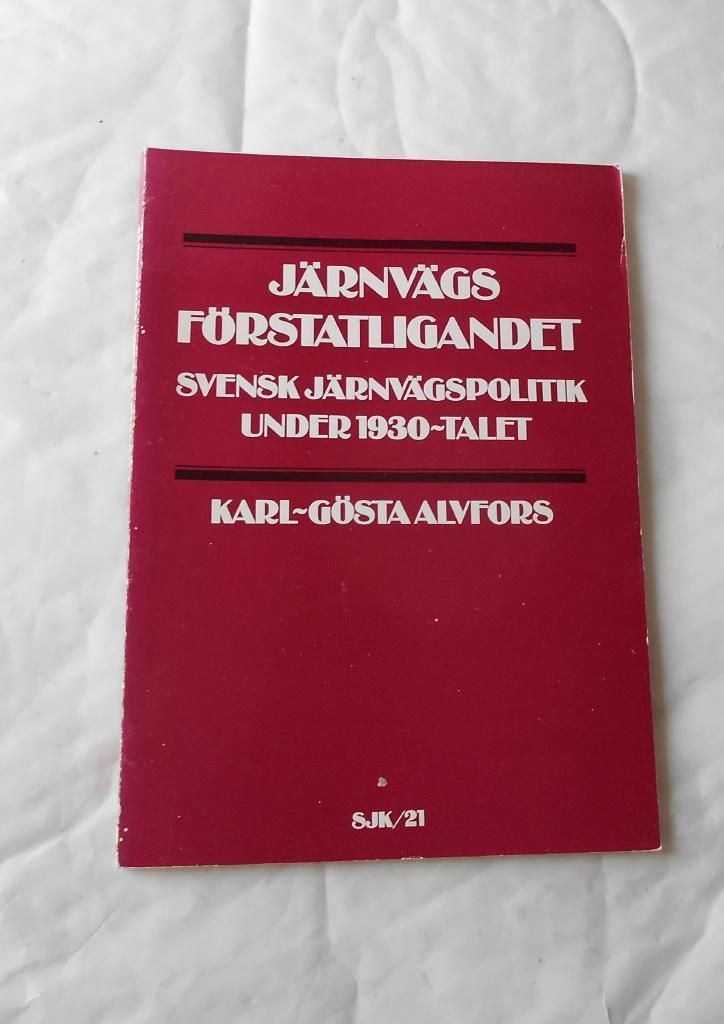 J&auml;rnv&auml;gsf&ouml;rstatligandet : svensk j&auml;rnv&auml;gspolitik under 1930-talet