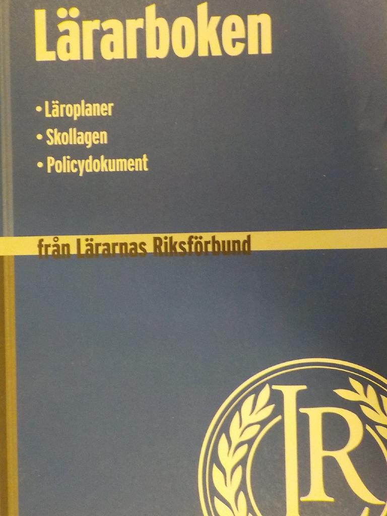 L&auml;rarboken : [l&auml;roplaner, skollagen, policydokument