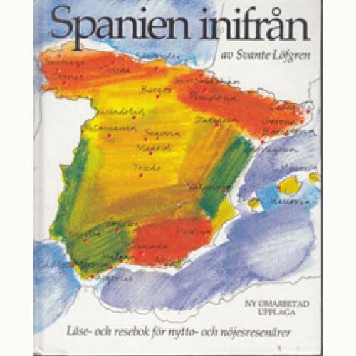 Spanien inifr&aring;n - [l&auml;se- och resebok f&ouml;r nytto- och n&ouml;jesresen&auml;rer]