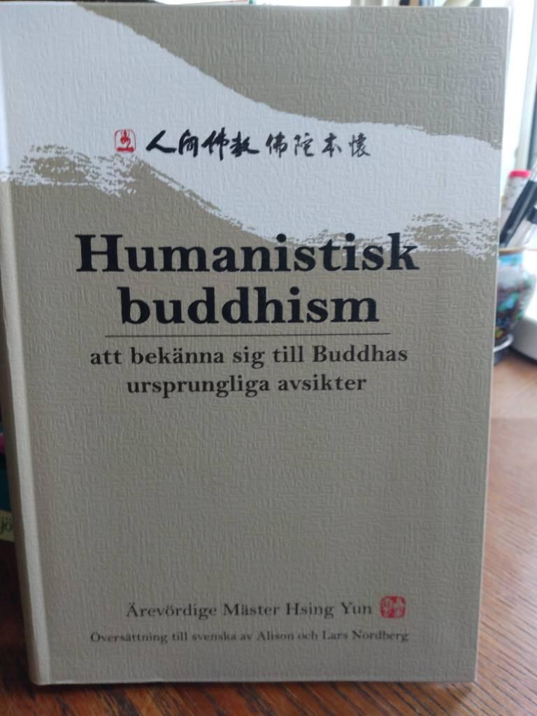 Humanistisk buddhism - att bek&auml;nna sig till Buddhas ursprungliga avsikter