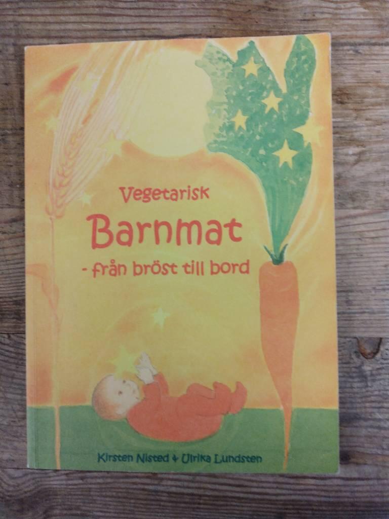 Vegetarisk barnmat : fr&aring;n br&ouml;st till bord