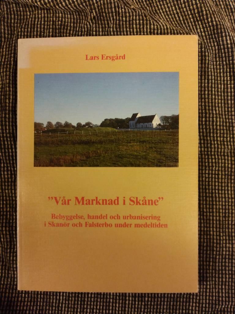 "V&aring;r marknad i Sk&aring;ne" - bebyggelse, handel och urbanisering i Skan&ouml;r och Falsterbo under medeltiden
