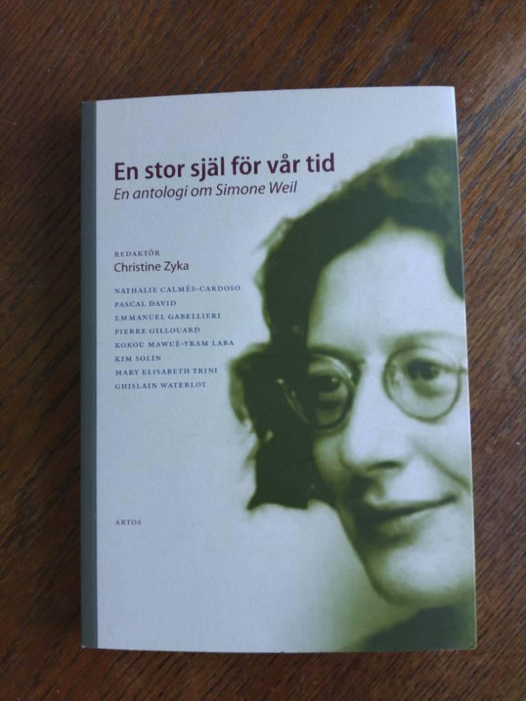 En stor själ för vår tid : en antologi om Simone Weil