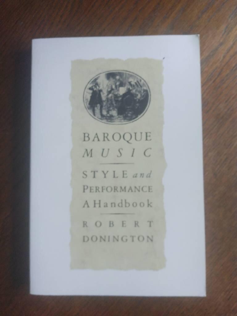 Baroque music - style and performance : a handbook