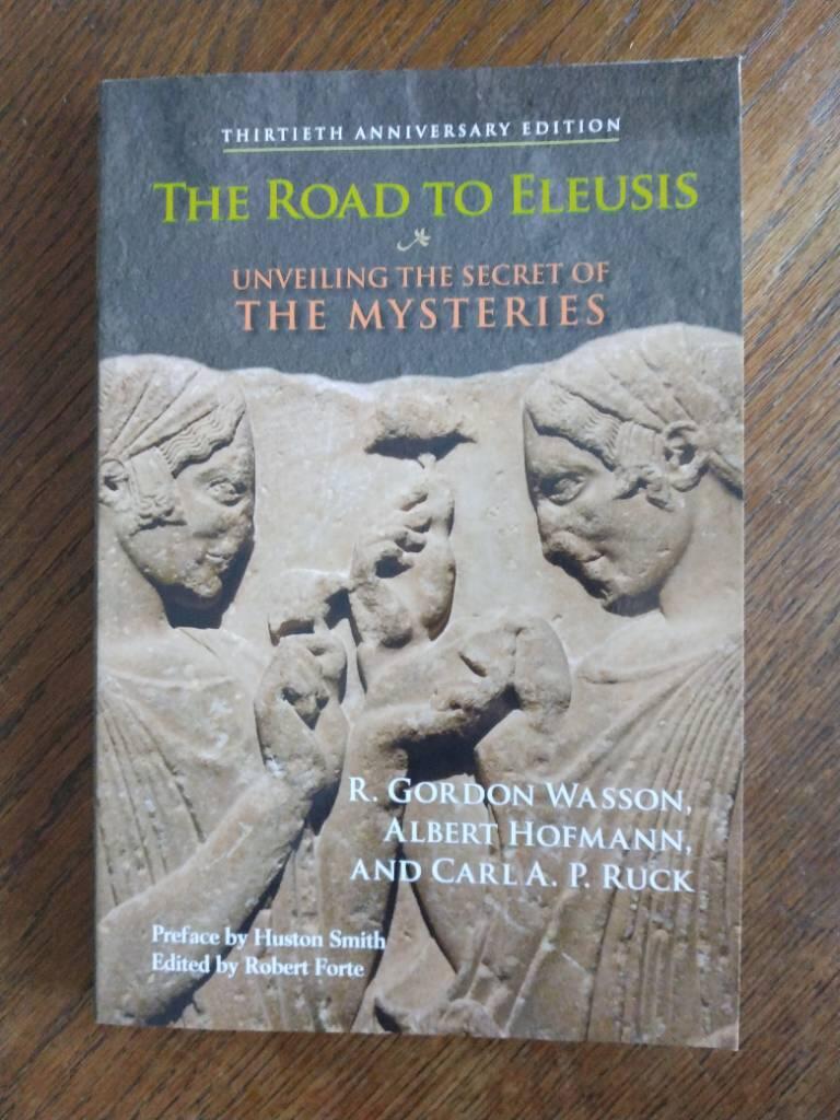 The road to Eleusis - unveiling the secret of the mysteries