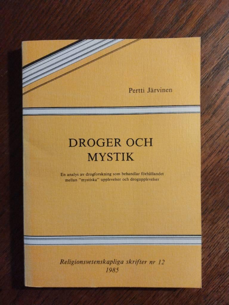 Droger och mystik - en analys av drogforskning som behandlar f&ouml;rh&aring;llandet mellan "mystiska" upplevelser och drogupplevelser