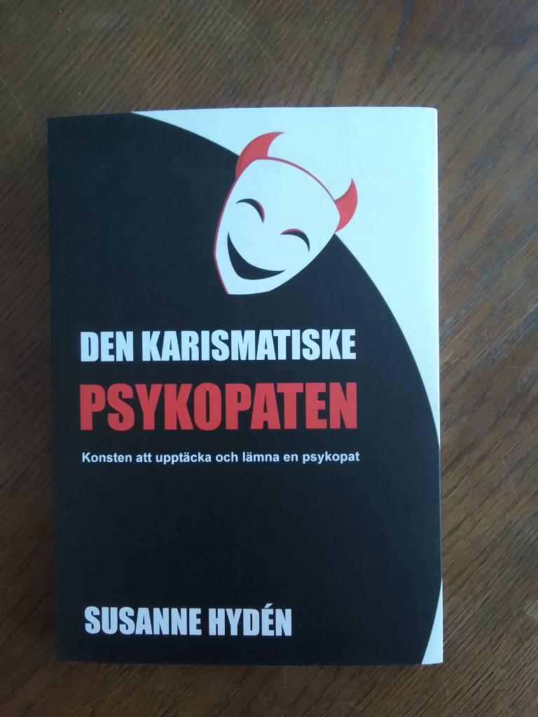 Den karismatiske psykopaten - konsten att upptäcka och lämna en psykopat