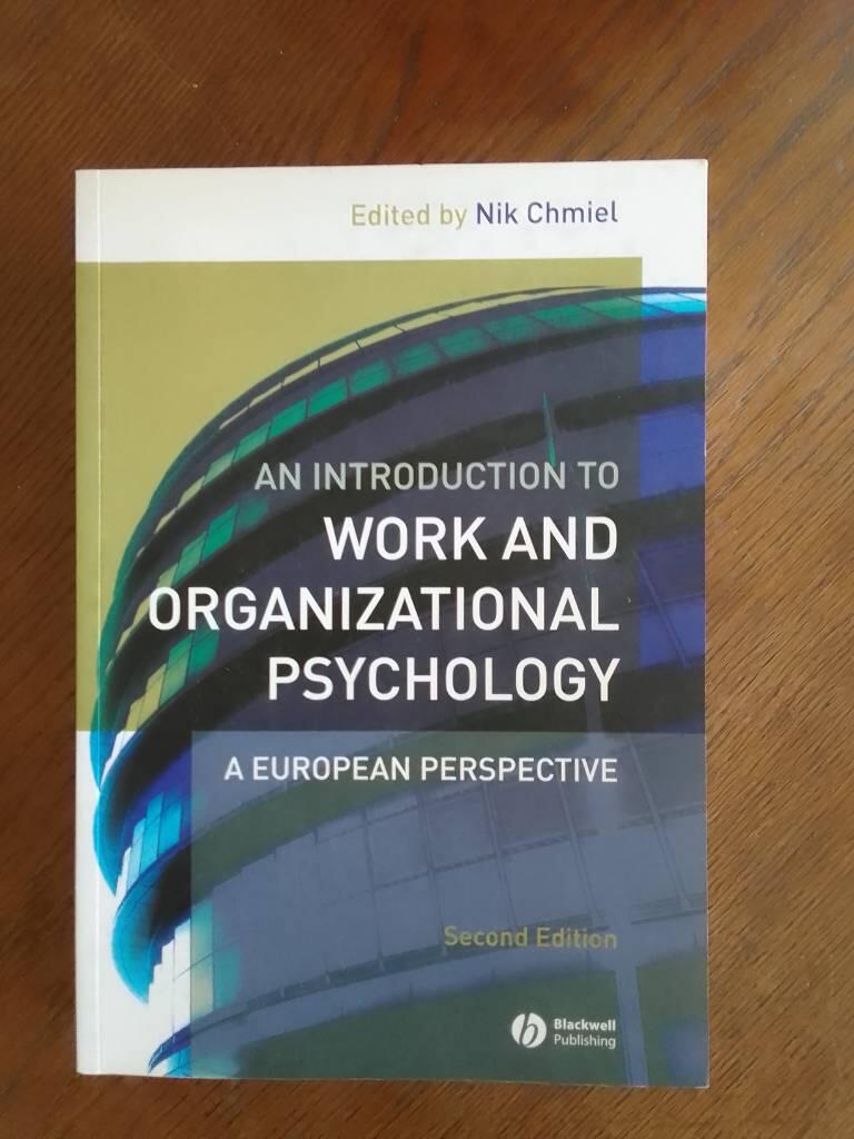 An Introduction to Work and Organizational Psychology: An European Perspect