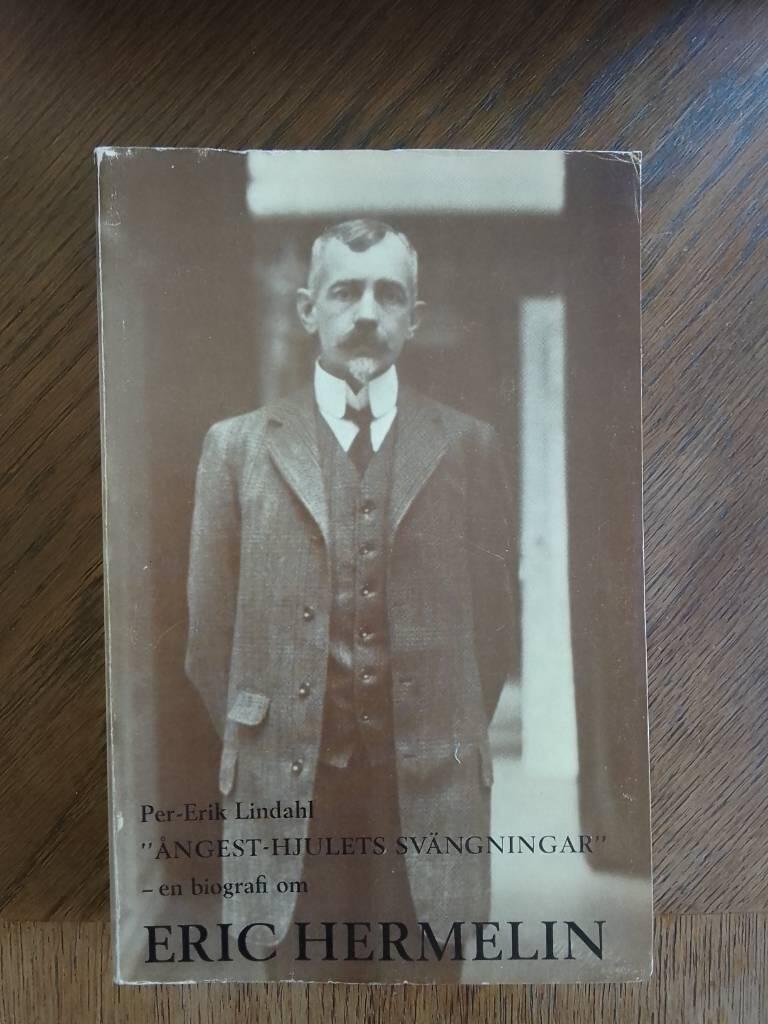 "&Aring;ngest-hjulets sv&auml;ngningar" : en biografi om Eric Hermelin