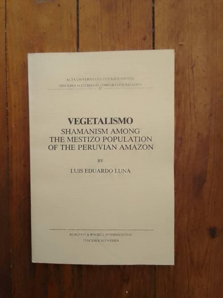 Vegetalismo : shamanism among the Mestizo population of the Peruvian Amazon