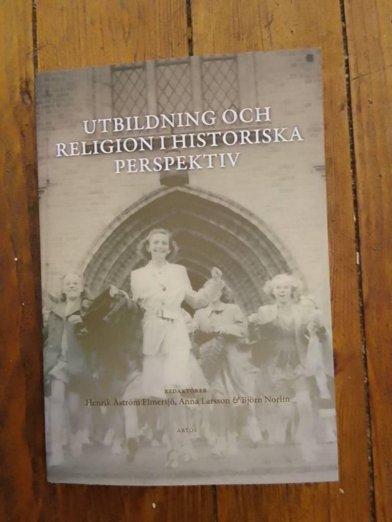 Utbildning och religion i historiska perspektiv - vänbok till Daniel Lindmark