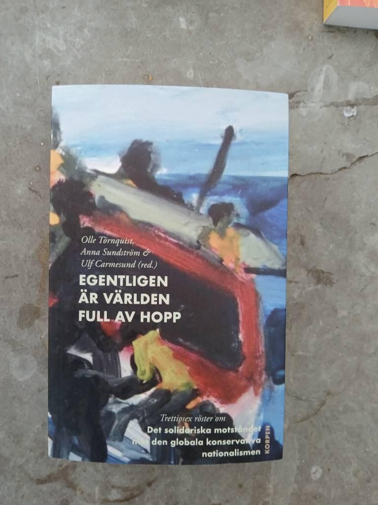 Egentligen är världen full av hopp - trettiosex röster om det solidariska motståndet mot den globala konservativa nationalismen