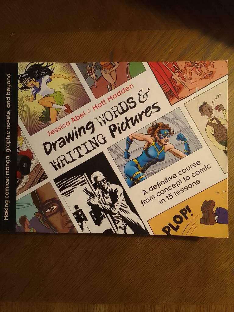 Drawing words & writing pictures - making comics : manga, graphic novels, and beyond