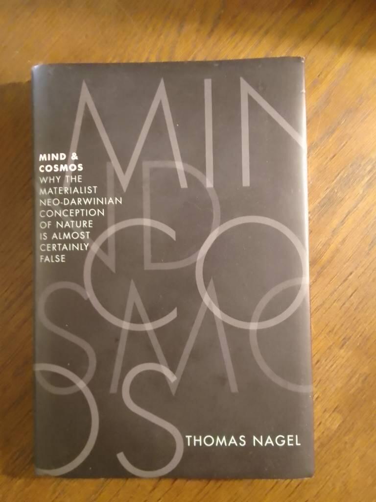 Mind and cosmos [Elektronisk resurs] : why the materialist neo-Darwinian conception of nature is almost certainly false