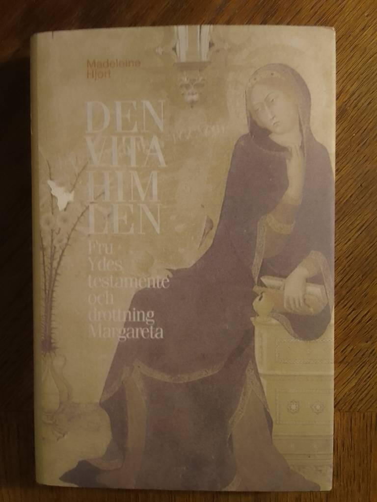 Den vita himlen - fru Ydes testamente och drottning Margareta