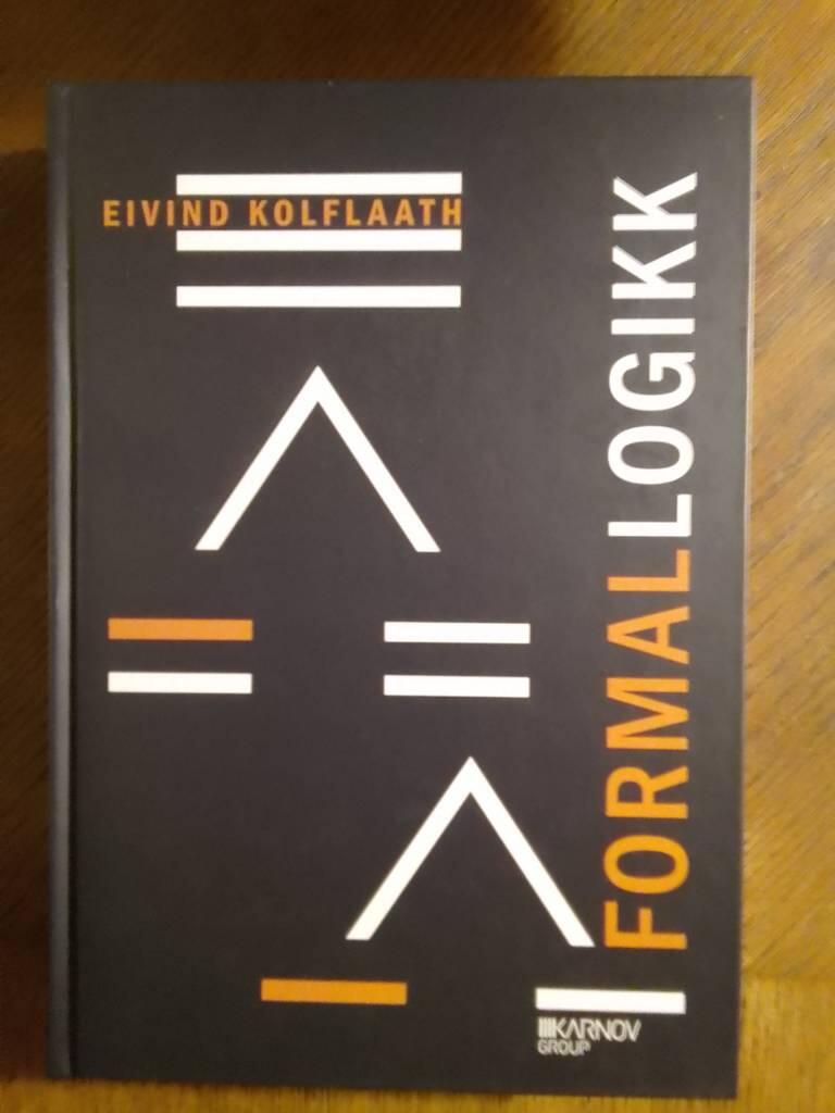 Formallogikk - utvalgte emner i klassisk setnings- og predikatlogikk