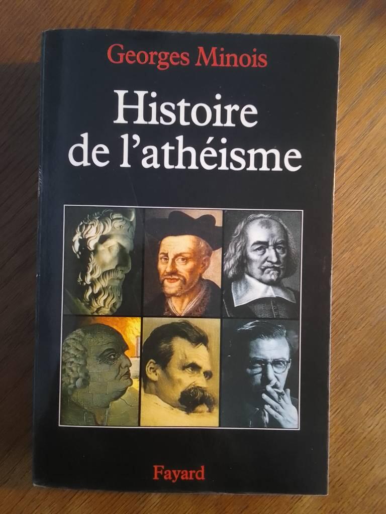 Histoire de l'ath&eacute;isme : les incroyants dans le monde occidental des origines &agrave; nos jours