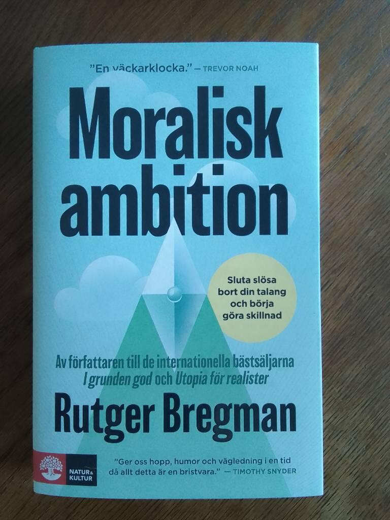Moralisk ambition - sluta sl&ouml;sa bort din beg&aring;vning och skapa n&aring;got som verkligen f&aring;r betydelse