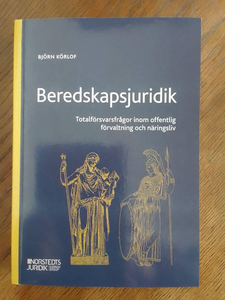 Beredskapsjuridik - totalf&ouml;rsvarsfr&aring;gor inom offentlig f&ouml;rvaltning och n&auml;ringsliv