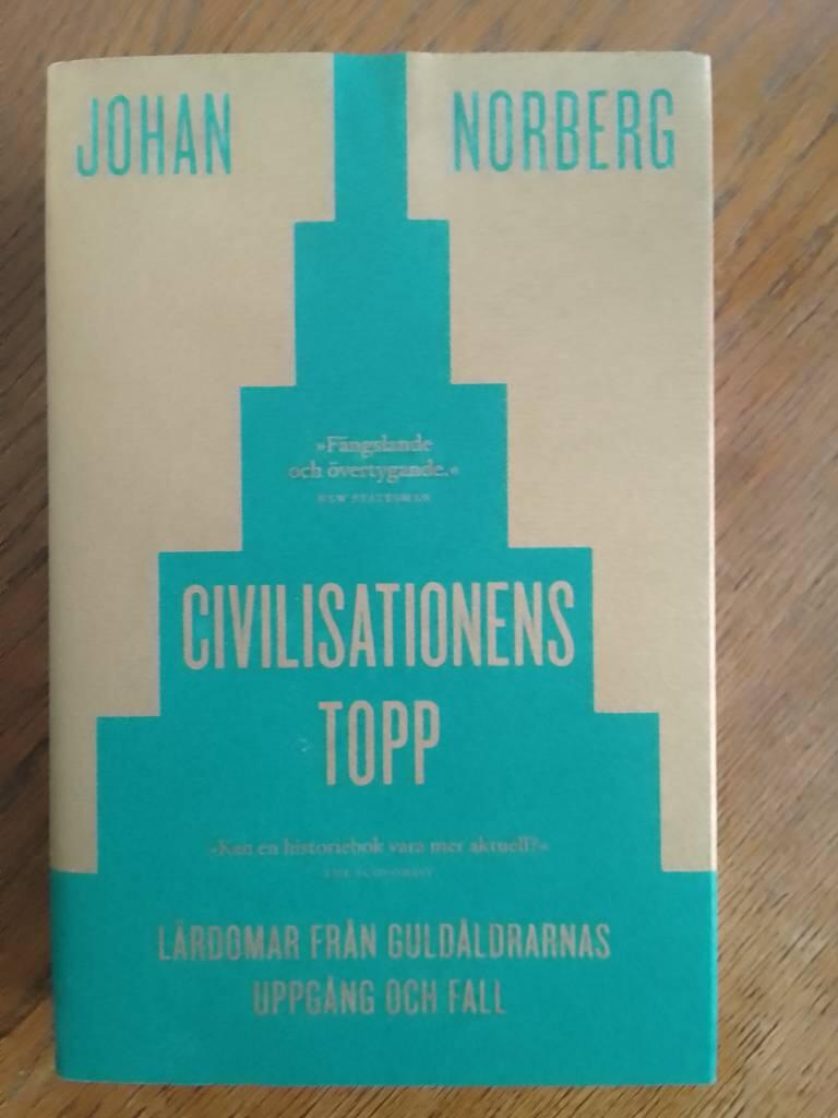 Civilisationens topp - l&auml;rdomar fr&aring;n guld&aring;ldrarnas uppg&aring;ng och fall