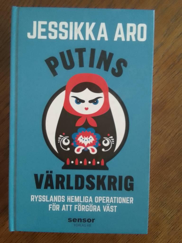 Putins v&auml;rldskrig - Rysslands hemliga operationer f&ouml;r att f&ouml;rg&ouml;ra v&auml;st