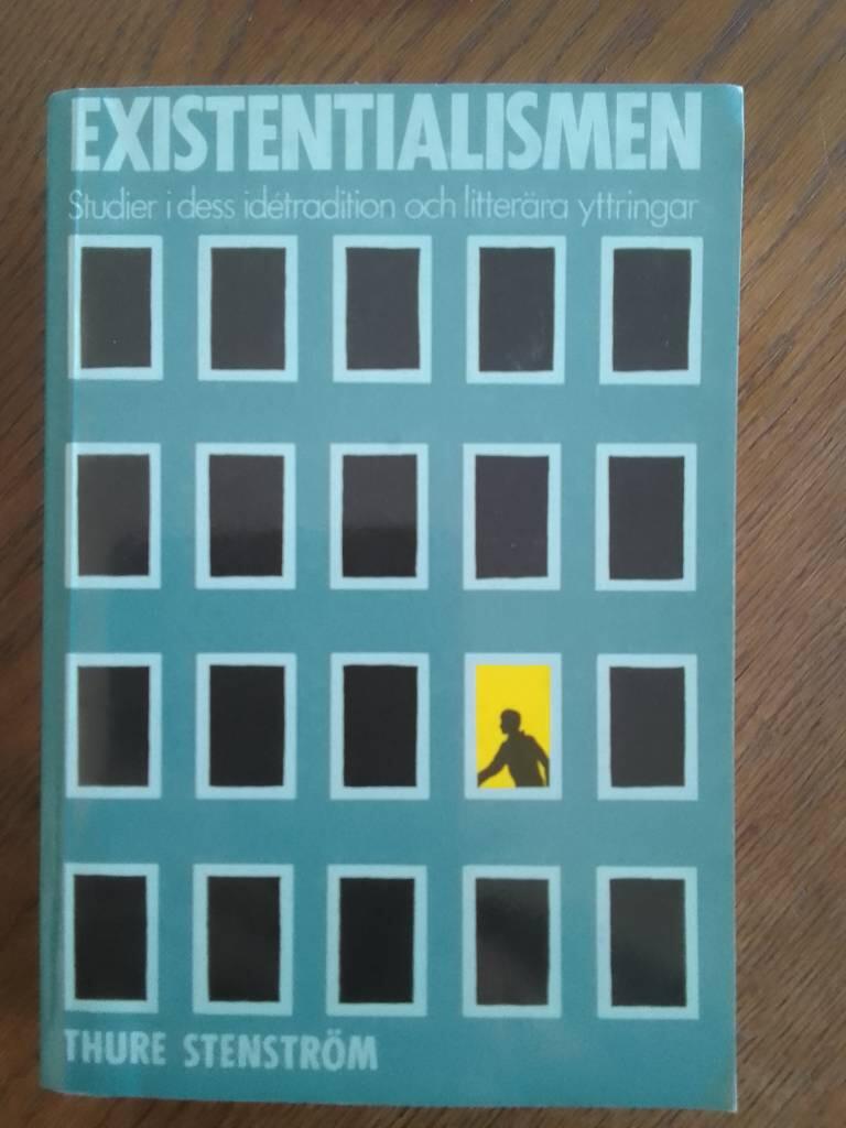 Existentialismen : Studier i Dess Id&eacute;tradition och Litter&auml;ra Yttringar