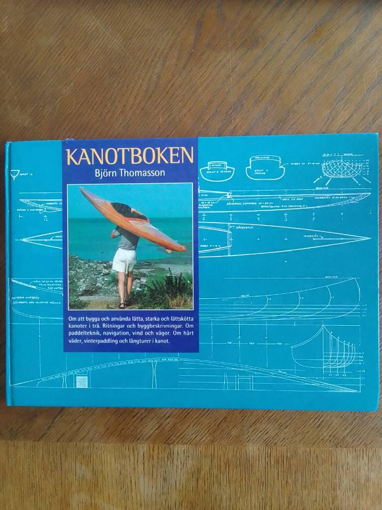 Kanotboken : [om att bygga och anv&auml;nda l&auml;tta, starka och l&auml;ttsk&ouml;tta kanoter i tr&auml; ...]