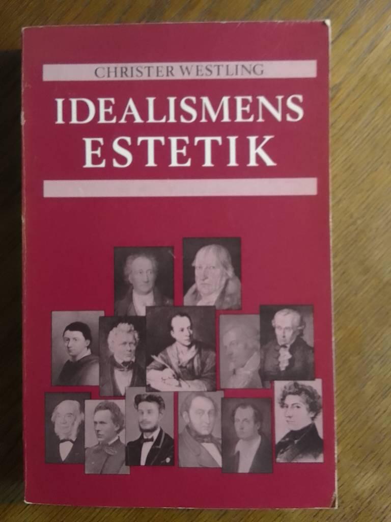 Idealismens estetik : nordisk litteraturkritik vid 1800-talets mitt mot bakgrund av den tyska filosofin fr&aring;n Kant till Hegel = [The aesthetics of idealism] : [Scandinavian literary criticism in the middle of the nineteenth century against the background o
