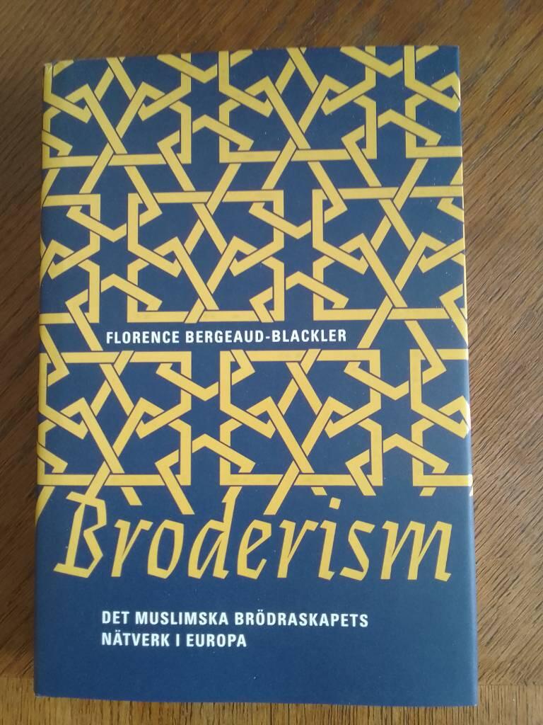 Broderism - det Muslimska br&ouml;draskapets n&auml;tverk i Europa